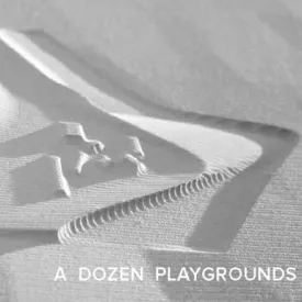 A Dozen Playgrounds
