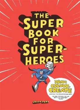 Jason Ford: The Super Book for Superheroes [2013] paperback