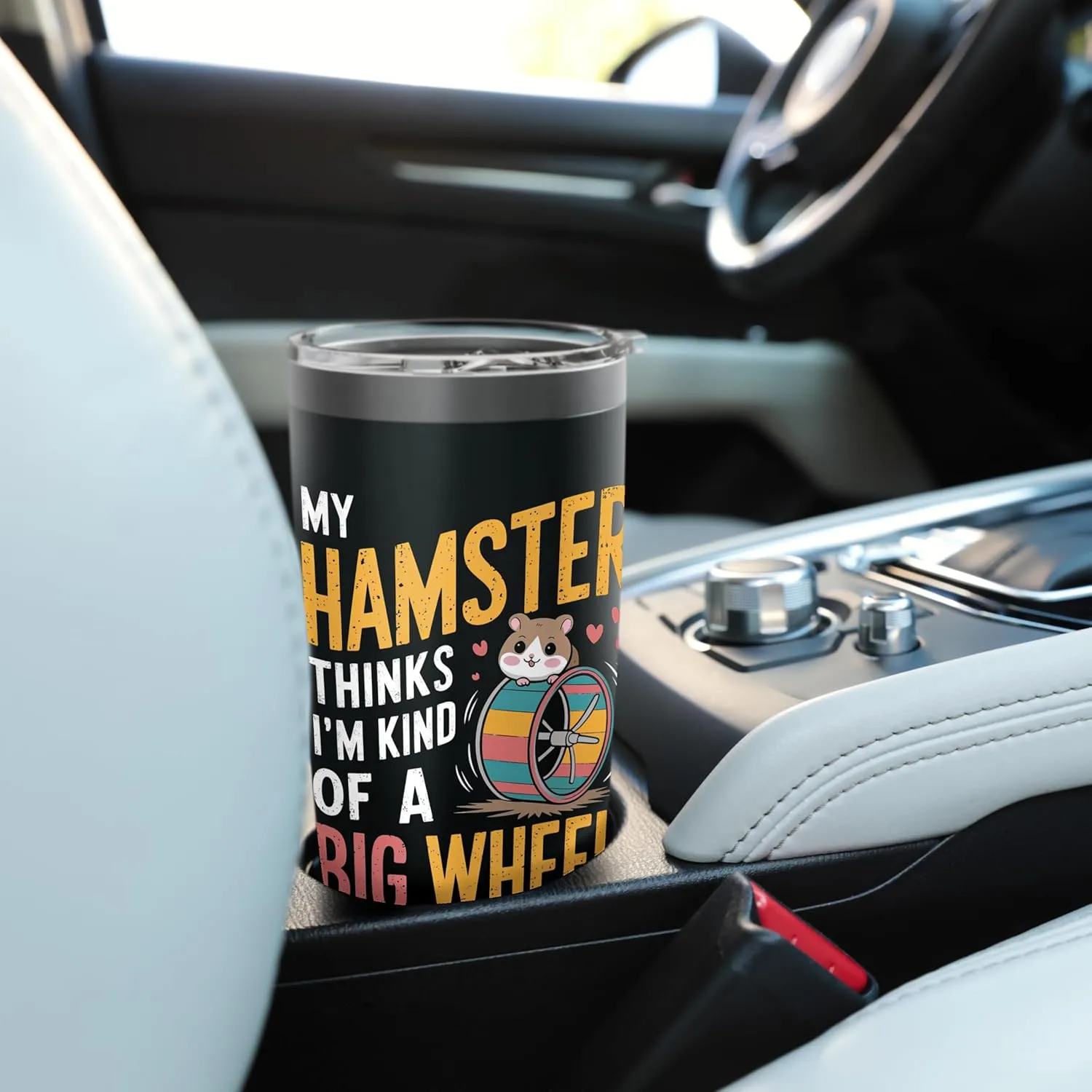My Hamster Thinks I'm Kind Of A Big Wheel Stainless Steel Insulated Tumbler